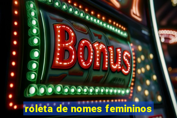 roleta de nomes femininos